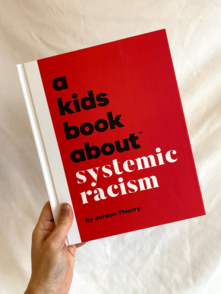 A Kids Book About-A Kids Book About...Series-Children's Books-SYSTEMIC RACISM-O/S-Much and Little Boutique-Vancouver-Canada